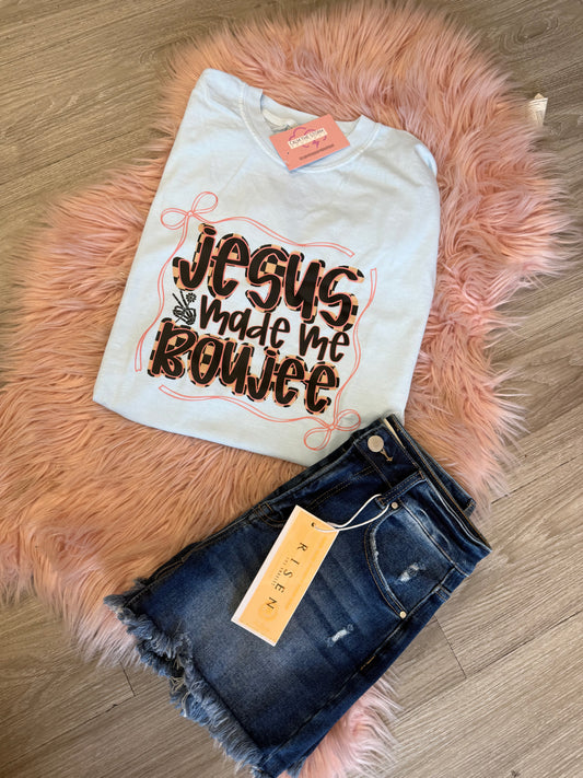 Jesus Made Me Boujee tee